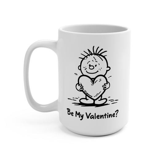 15oz Coffee Mug — be my valentine?
